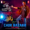 Chor Bazaar - Title Track (From "Chor Bazaar")