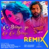 Oo Bolega Ya Oo Oo Bolega Remix(Remix By DJ Kiran Kamath)