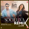 Soch Liya Remix(Remix By DJ Amit Shah)