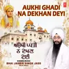 Aukhi Ghadi Na Dekhan Deyi