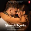 About Shaadi Karke Le Jayega Mujhe Song