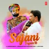 About Sajani Sajan Ki Song