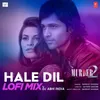 Hale Dil Lofi Mix(Remix By DJ Abhi India)