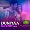 About Duniyaa Lofi Mix(Remix By DJ Aqeel) Song