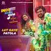 Lut Gaye-Patola (From "Indie Hain Hum 3 With Sachet &amp; Parampara")
