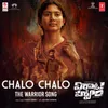 About Chalo Chalo - The Warrior Song (From "Virataparvam") Song