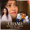 Chand Kahan Se Laoge