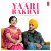 About Yaari Rakhni Song