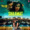 Shaamat (Ankit Tiwari Version) [From "Ek Villain Returns"]
