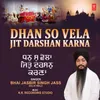 About Dhan So Vela Jit Darshan Karna Song