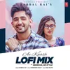 About Ae Kaash Lofi Mix(Remix By Kedrock,Sd Style) Song