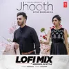 About Jhooth Lofi Mix(Remix By Kedrock,Sd Style) Song