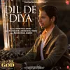 Dil De Diya (From "Thank God")