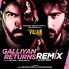 About Galliyan Returns Remix(Remix By DJ Amit Shah) Song