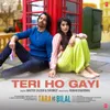 About Teri Ho Gayi (From "Tara Vs Bilal") Song