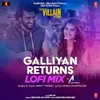 About Galliyan Returns Lofi Mix(Remix By DJ Amit Shah) Song