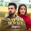 About Naa Mai Bewafa (From "Honeymoon") Song