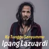 About Ku Tunggu Senyummu Song