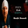 About Peen Da Bahna Song
