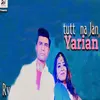 About Tutt Na Jan Yarian Song