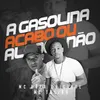 About A Gasolina Acabou o Alcool Não Song