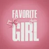 About Favorite Girl Song