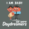 About We Were Daydreamers Song