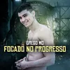 About Focado No Progresso Song