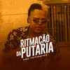 About Ritmação da Putaria Song