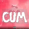 About Make Me Cum Song