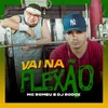 About Vai Na Flexão Song