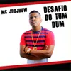 About Desafio do Tum Dum Song