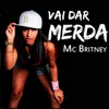 About Vai Dar Merda Song