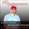 About Eu Me Amarro na Buceta Daquela Novinha Song