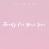 Ready For Your Love