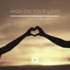 About High On Your Love Song