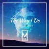 About The Way I Do Song