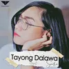 About Tayong Dalawa Song