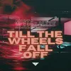 About Till The Wheels Fall Off Song