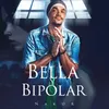 About Bella Y Bipolar Song