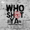 Who Shot Ya 2018