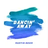 About Dancin’ Away Song