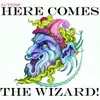 About Here Comes the Wizard Song