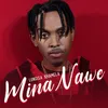 About Mina Nawe Song