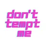 About Don't Tempt Me Song