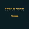 Gonna Be Alright