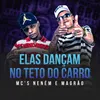 About Elas Dançam no Teto do Carro Song