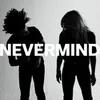 About Nevermind Song