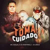 About Toma Cuidado Song