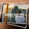 Lean On Me